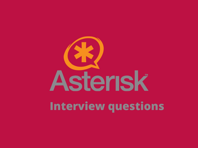 Asterisk Interview Questions